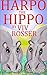 Harpo the Hippo: Books for boys and girls who like danger, series 2.