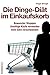 Die Dinge-Diät im Einkaufskorb: Bewusster Shoppen. Unnötige Käufe vermeiden. Kein Geld verschwenden. (German Edition)