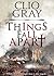 Things Fall Apart by Clio Gray