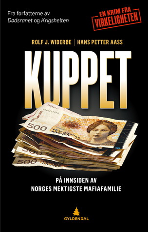 Kuppet - På innsiden av Norges mektigste mafiafamilie (Hardcover)