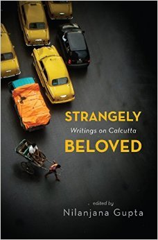 Stangely Beloved: writings on calcutta