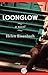 Loonglow: A Novel