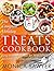 The Complete Holiday Treats Cookbook: Easy to make Goodies for Halloween, Thanksgiving, and Christmas
