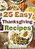 25 Easy Thanksgiving Recipes by Hannie P. Scott