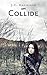 Collide (The Collide, #1)