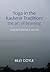 Yoga in the Kashmir Tradition: The Art of Listening: Following the Teachings of Jean Klein