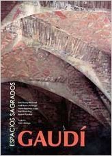 Gaudí: Espacios sagrados