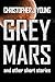 Grey Mars and Other Short Stories