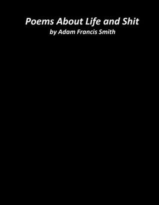 Poems About Life and Shit