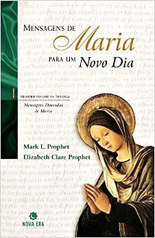 Mensagens de Maria para um Novo Dia (Trilogia Mensagens Douradas de Maria #1)