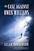 The Case Against Owen Williams
