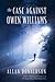 The Case Against Owen Williams by Allan Donaldson