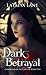 Dark Betrayal (Chronicles o...