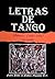 Letras de Tango: Selección (1897-1981)