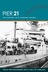 Download Pier 21: The Gateway That Changed Canada  Books Online