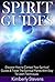 Spirit Guides: Discover How...
