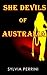 She Devils of Australia: Women Who Kill: Wicked Women (Women Murderers #1)