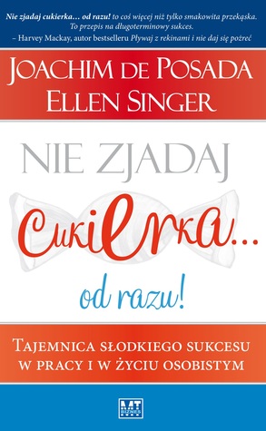 Nie zjadaj cukierka...od razu!
