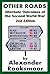 Other Roads: Alternate Outcomes of the Second World War - 2nd Edition (Other Roads: Analysis of Second World War Alternative Outcomes Book 1)