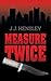 Measure Twice