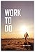 Work to Do