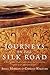 Journeys on the Silk Road: A Desert Explorer, Buddha's Secret Library, and the Unearthing of the World's Oldest Printed Book