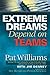 Extreme Dreams Depend on Teams