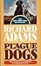 Plague Dogs by Richard  Adams