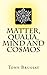 Matter, Qualia, Mind and Cosmos