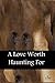 A Love Worth Haunting For