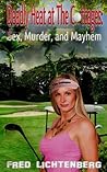 Deadly Heat at The Cottages: Sex, Murder, and Mayhem
