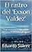 El rastro del 'Exxon Valdez': Viaje al escenario del vertido que ensució las costas de Alaska (Spanish Edition)