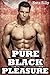 Pure Black Pleasure