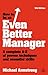 How to be an Even Better Manager: A Complete A-Z of Proven Techniques and Essential Skills