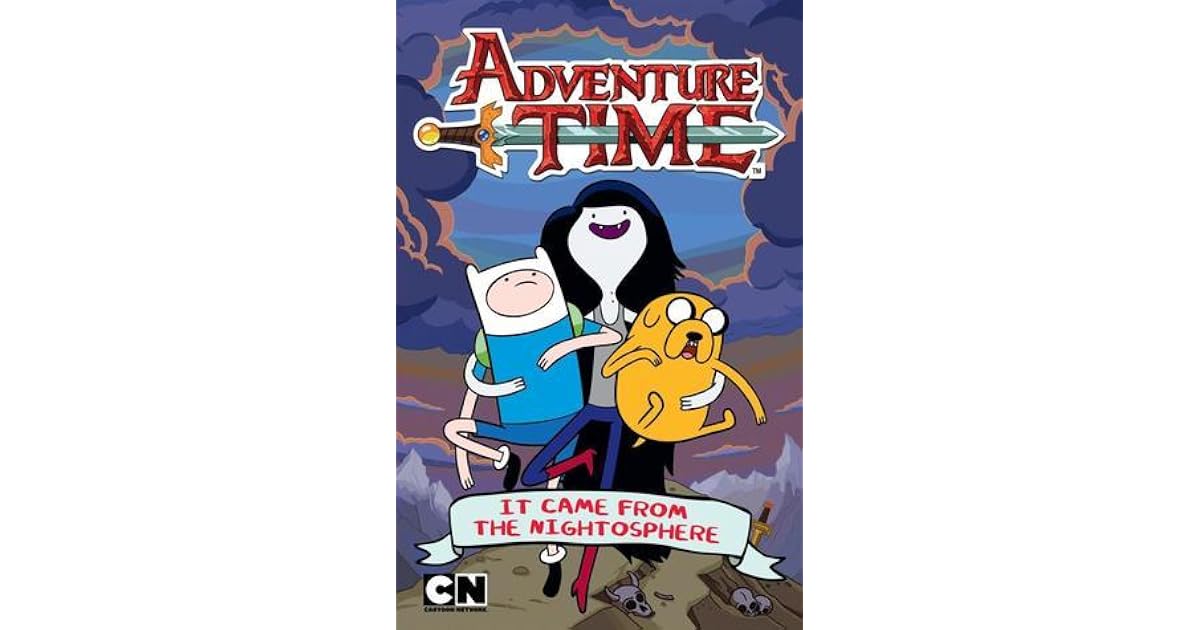 Adventure Time: It Came From The Nightosphere by Adventure Time