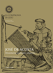 José de Acosta: Missionario, scienziato, umanista