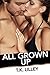 All Grown Up (A Taboo & Forbidden Erotic Romance)
