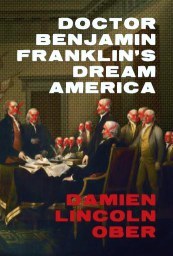 Doctor Benjamin Franklin's Dream America