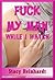 Fuck My Man While I Watch (My Husband, the Call Girl, and Me... the Horny Observer): A Rough Sex Erotica Story