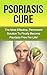 Psoriasis Cure: The Most Effective, Permanent Solution to Become Psoriasis Free For Life! (psoriasis cure, psoriasis, psoriasis treatment, psoriasis diet, ... remedies for psoriasis, scalp psoriasis)