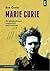Marie Curie - Bir Bilimkadınının Olağanüstü Öyküsü by Ève Curie Marie Curie - Bir Bilimkadınının Olağanüstü Öyküsü by Ève Curie