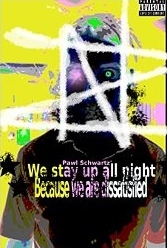 We Stay Up All Night Because We Are Dissatisfied (Book 1)