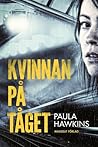 Kvinnan på tåget by Paula Hawkins