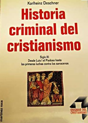 Historia criminal del cristianismo. Tomo 9: Siglo X: Desde las grandes invasiones normandas hasta la muerte de Otón III (Paperback)