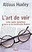 L'art de voir by Aldous Huxley