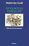 Otto piccoli porcellini by Stephen Jay Gould