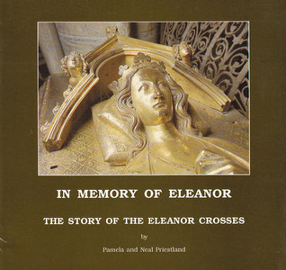 In Memory of Eleanor: The Story of the Eleanor Crosses