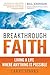 Breakthrough Faith: Living a Life Where Anything is Possible