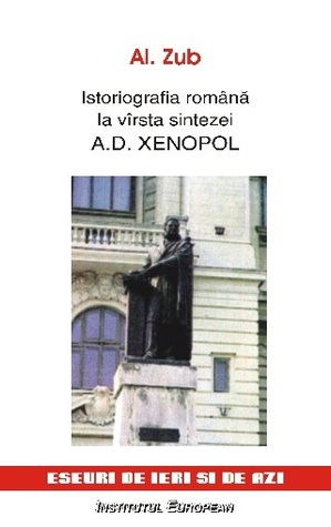 Istoriografia română la vârsta sintezei: A.D. Xenopol