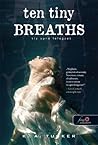 Ten Tiny Breaths - Tíz apró lélegzet by K.A. Tucker